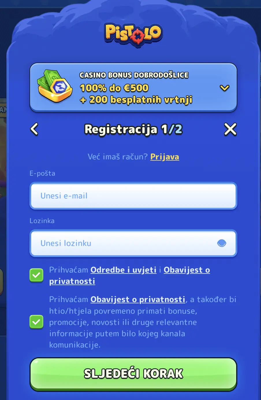 Registracija – Unesite e-mail i lozinku za aktivaciju bonusa dobrodošlice Prvi korak registracije s izborom casino bonusa dobrodošlice 100% do €500 + 200 besplatnih vrtnji